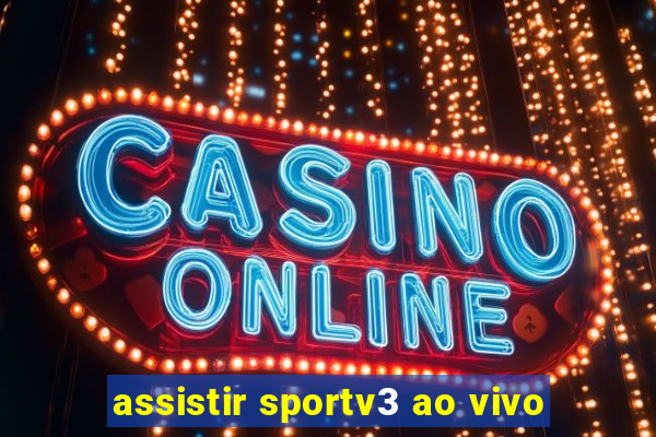 assistir sportv3 ao vivo